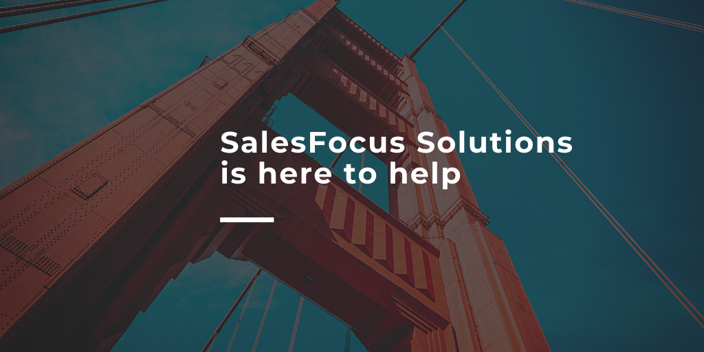 SalesFocus Solutions Is Here To Help